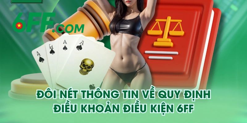 Điều Khoản 6FF – Đảm Bảo Quyền Lợi Cho Hội Viên Tham Gia 1 Điều khoản 6FF